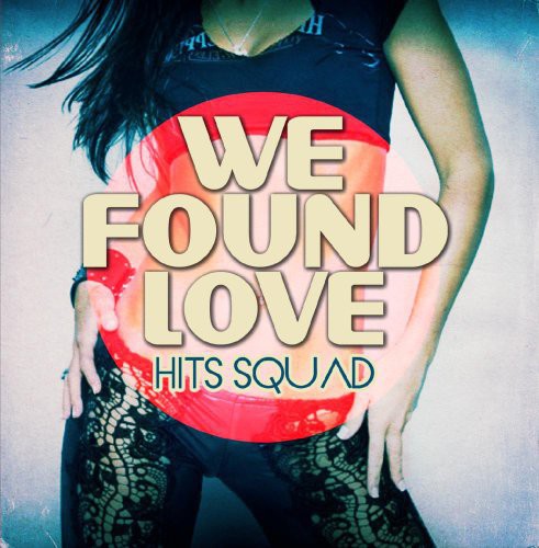 Hits Squad - We Found Love [CD]