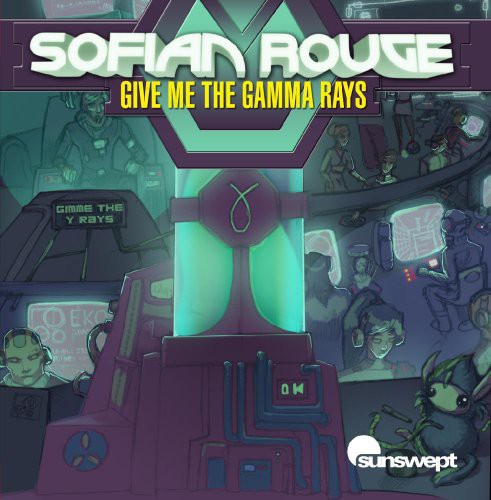 Sofian Rouge Vs Zwart - Give Me the Gamma Rays [CD]