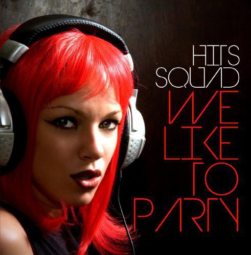Hits Squad - We Like to Party Music CD