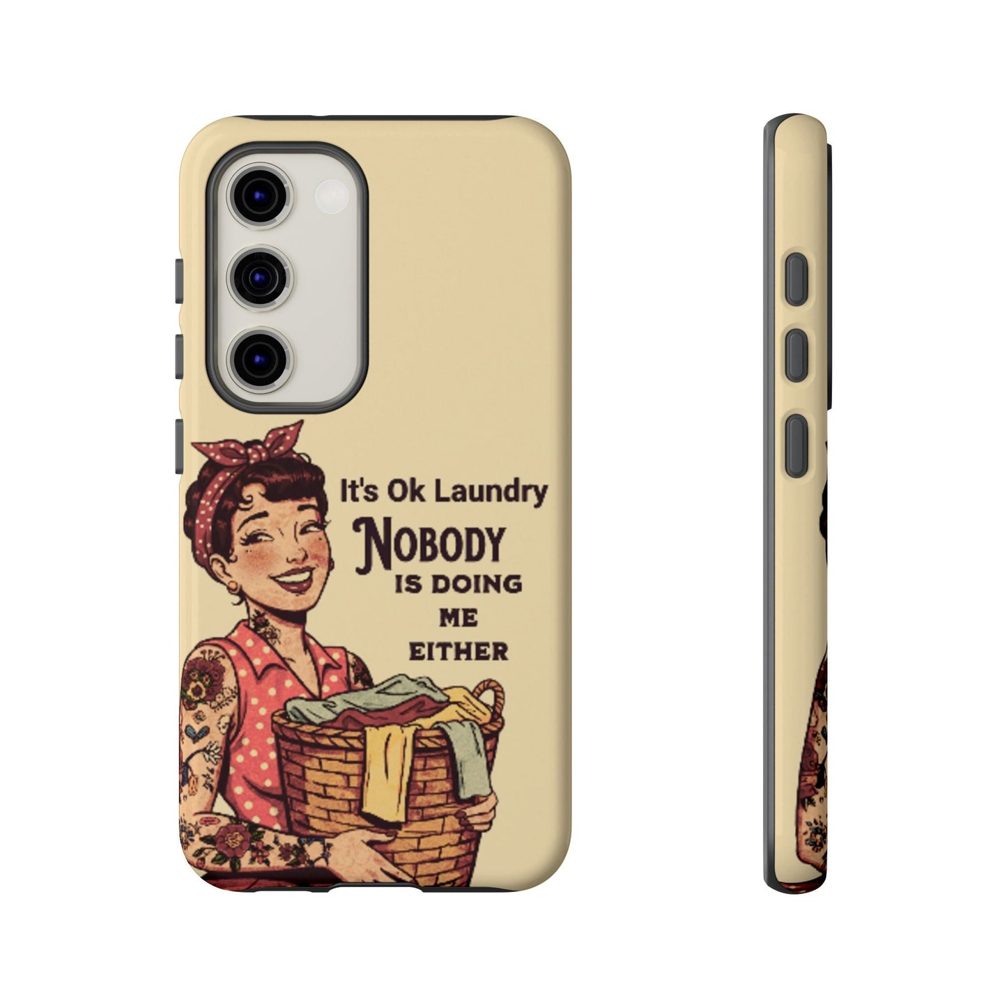 Laundry Humor Tough Phone Case - "Nobody Is Doing Me Either"
