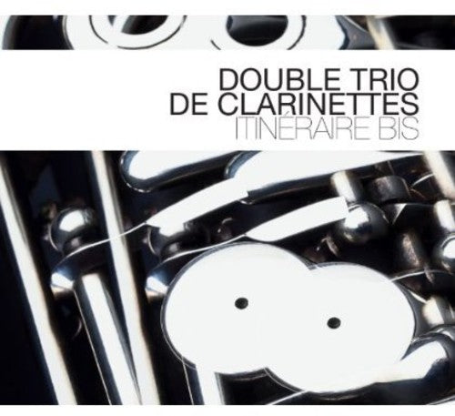 Double Trio De Clarinettes - Itineraire Bis [CD]
