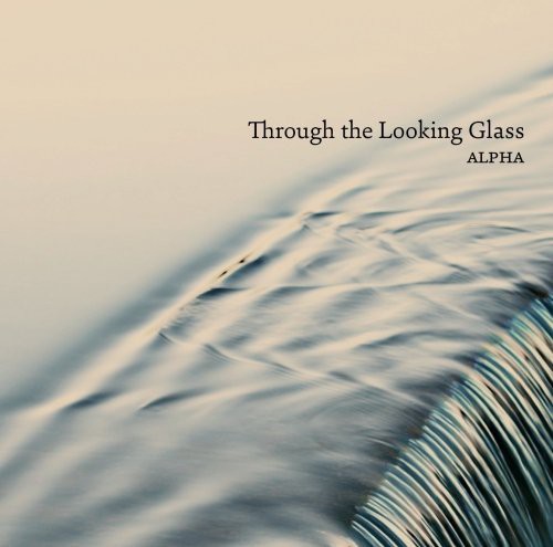 Alpha - Through the Looking Glass [CD]
