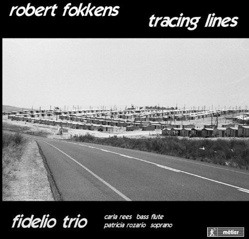 Fokkens / Rozarios / Fidelio Trio - Tracing Lines: Robert Fokkens Chamber Music [CD]