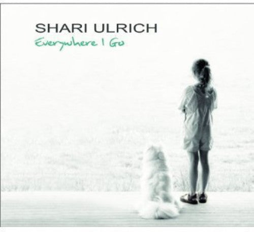 Shari Ulrich - Everywhere I Go Music CD