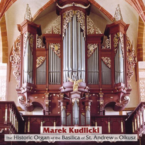 Kudlicki / Hassler / Sweelnck / Froberger - Historic Organ of Basilica of St Andrew in Olkusz [CD]