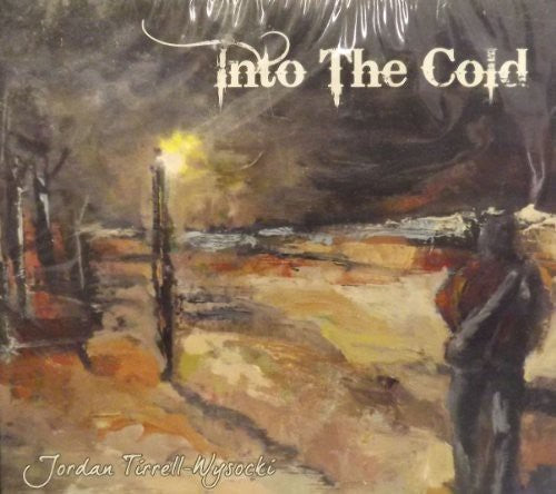 Tirrell-Jordan Wysocki - Into the Cold [CD]