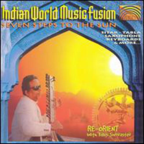 RE-ORIENT - Indian World Music Fusion: Seven Steps to the Sun [CD]