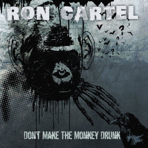 Ron Cartel - Don't Get the Monkey Drunk Music CD