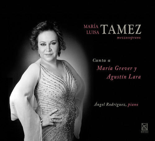Tamez / Rdrtiguez - Mia Luisa Tamez Canta a Amria Grever y Agustin [CD]