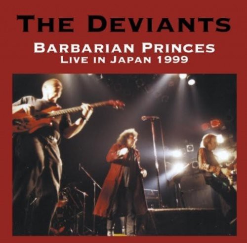 The Deviants - Barbarian Princes Live in Japan 1999 Music CD