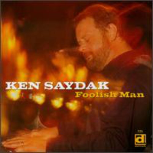 Ken Saydak - Foolish Man [CD]