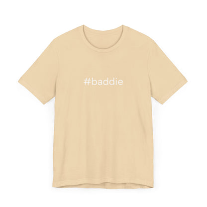 #baddie Unisex High End Cotton Short Sleeve Tee