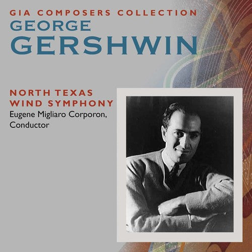 Gershwin / North Texas Wind Symphony / Corporon - George Gershwin [2 CD]