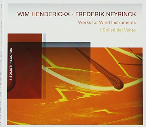 Henderickx / Neyrinck - I Solisti Del Vento [CD]