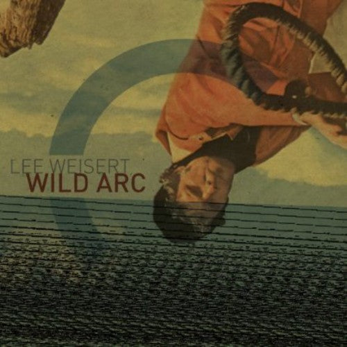 Lee Weisert - Wild Arc [CD]