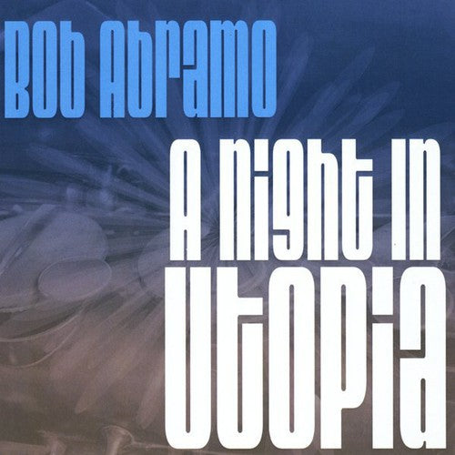 Bob Abramo - Abramo, Bob : Night in Utopia Music CD