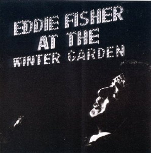 Eddie Fisher - At the Winter Garden [CD]