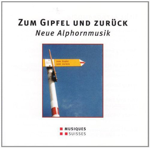 Zum Gipfel Und Zurueck - Neue / Various - Various Artist : Zum Gipfel Und Zurueck-Neue Music CD