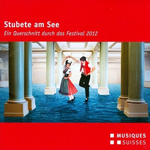 Huber / Geschwister Kung / Suisse Miniature - Music of the Swiss Alps: A Cross Section Through [CD]