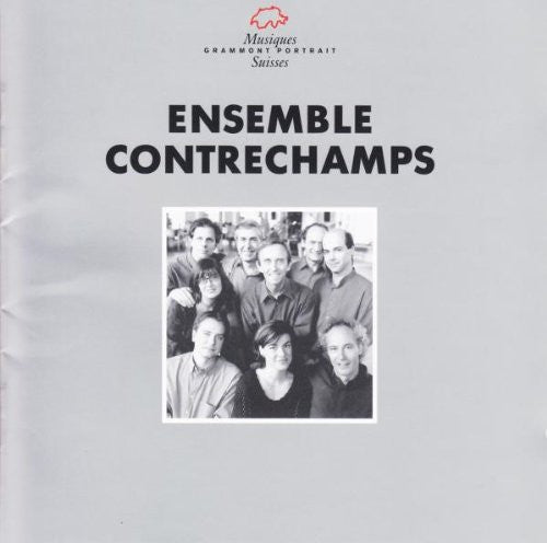 Ensemble Contrechamps - Interpreten-Portrait [CD]