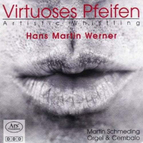 Hans Martin Werner - Virtuoses Pfeifen [CD]