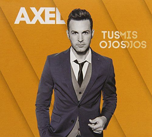 Axel - Tus Ojos Mis Ojos [CD]