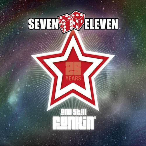 SEVEN ELEVEN - 25 Years & Still Funkin [CD]