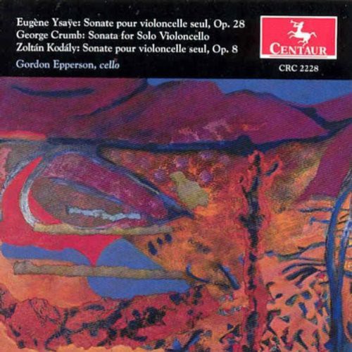 Ysaye / Crumb / Kodaly / Epperson - Sonatas for Cello [CD]