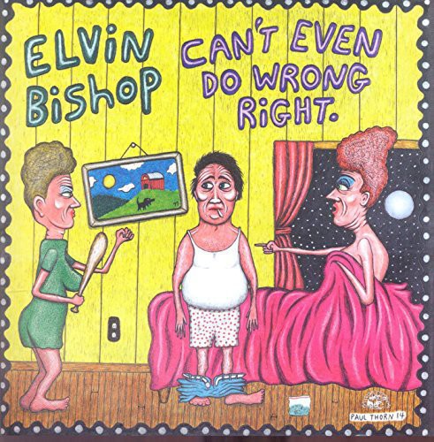 Elvin Bishop - Can't Even Do Wrong Right Music CD