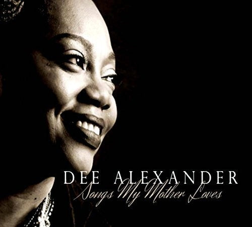 Dee Alexander - Songs My Mother Loves Music CD