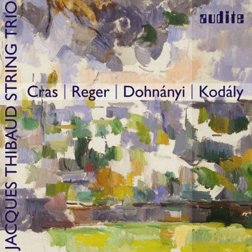 Cras / Reger / Dohnanyi / Kodaly - String Trios [CD]