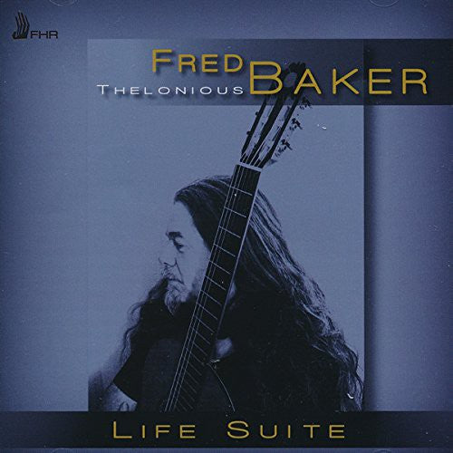 Fred Thelonious Baker - Life Suite [CD]