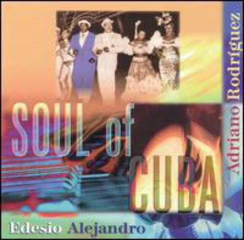 Rodriguez,andiano / Alejandro,edesio - Soul Of Cuba - Music CD