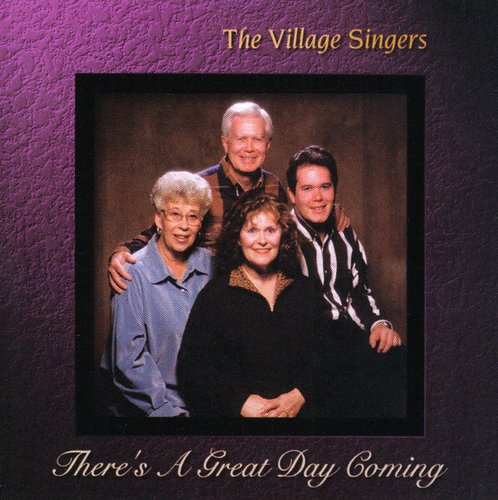 Village Singers - There's a Great Day Coming [CD]