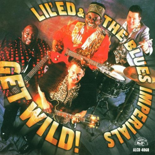 Lil' Ed & The Blues Imperials - Get Wild Music CD