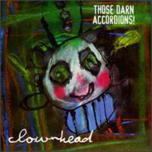 Those Darn Accordions! - Clownhead Music CD