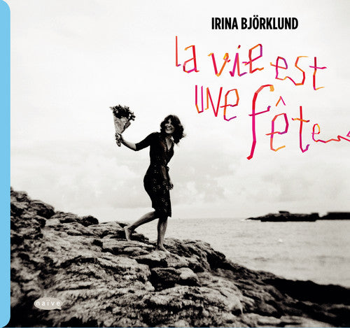 Irina Bjorklund - La Vie Est Une Fete [CD]