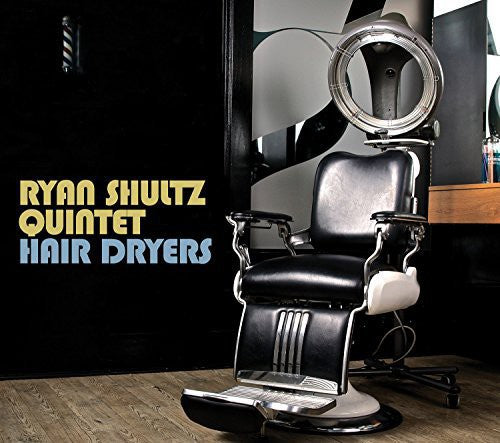 Ryan Shultz - Hair Dryers Music CD