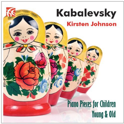 Kabalevsky / Kirsten Johnson - Piano Pieces for Children Young & Old Music CD