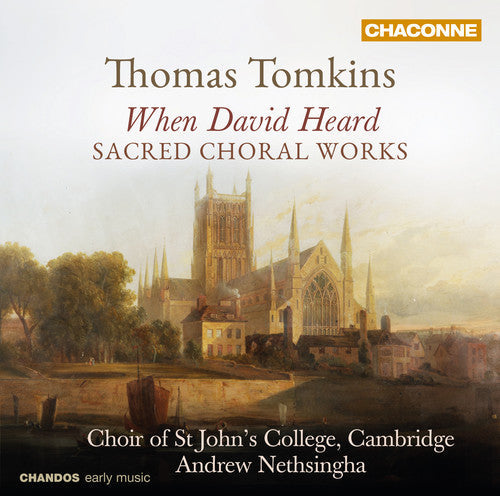 Tomkins / Nethsin / Choir Of St Johns College Cam - Sacred Choral Works By Thomas Tomkins [CD]