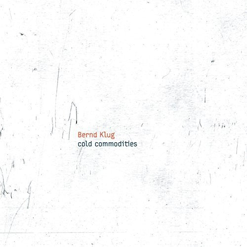 Klug / Bernd Klug - Cold Commodities Music CD