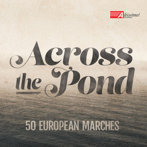 Pares / US Navy Band / US Naval Academy Band - Across the Pond-50 European Marches Music CD
