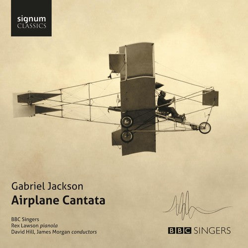 BBC Singers - Gabriel Jackson-Airplane Cantata [CD]