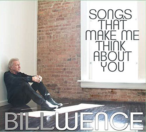 Bill Wence - Songs That Make Me Think About You Music CD