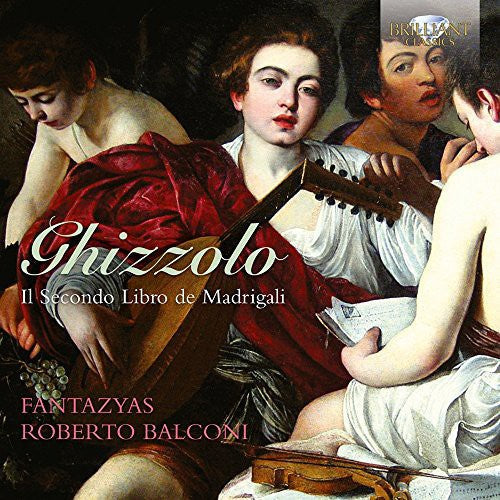 Fantazyas - Ghizzolo: Il Secondo Libro De Madrigali (Uk) Music CD
