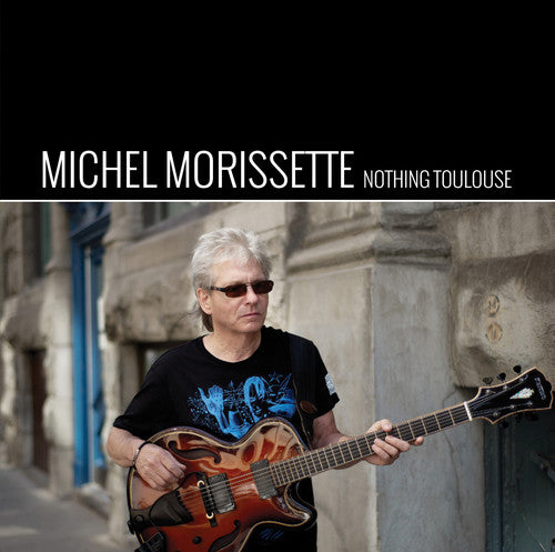 Morissette / Leroux / Daigneault / Cyr / Boyer - Nothing Toulouse - Music CD