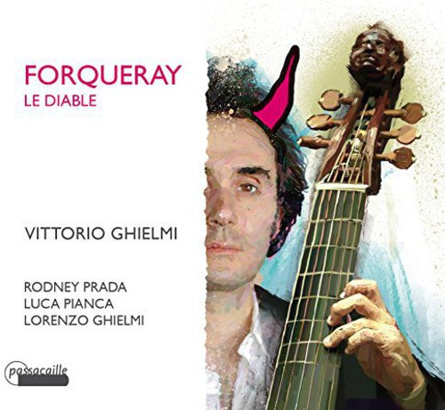 Forqueray / Forqueray / Ghielmi / Prada / Pianca - Le Diable Music CD