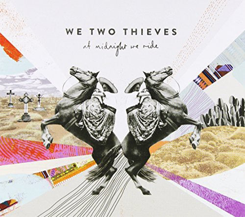 We Two Thieves - At Midnight We Ride [CD]
