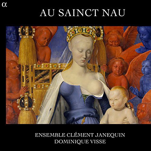 Ensemble Clement Janequin - Au Sainct Nau [CD]