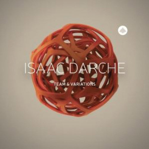 Isaac Darche - Team & Variations [CD]